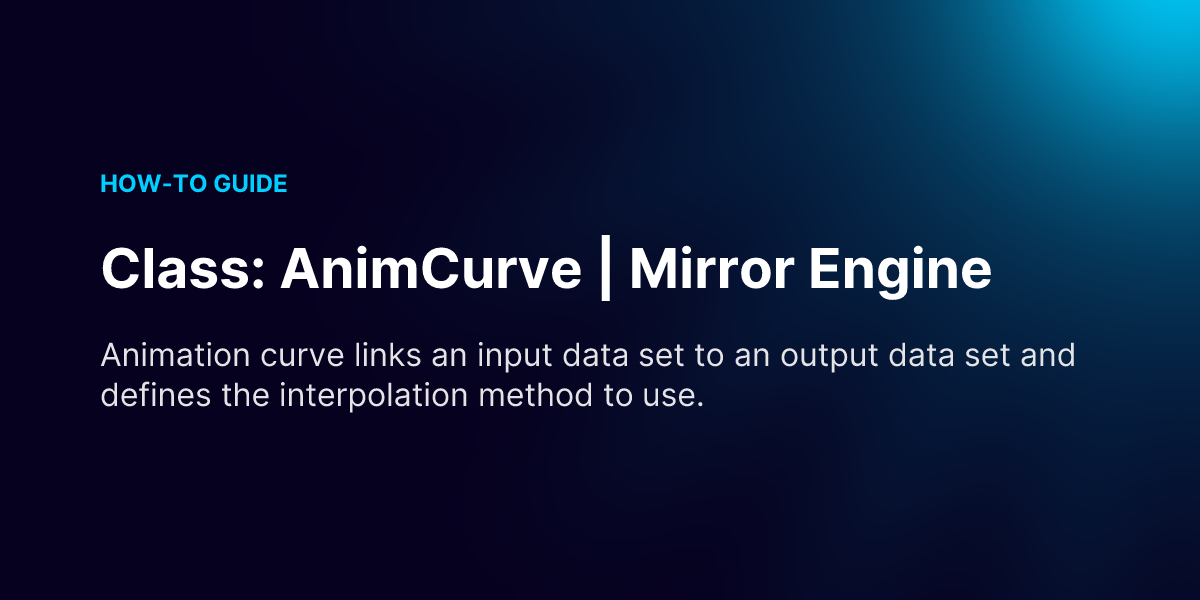 Class: AnimCurve | Mirror Engine