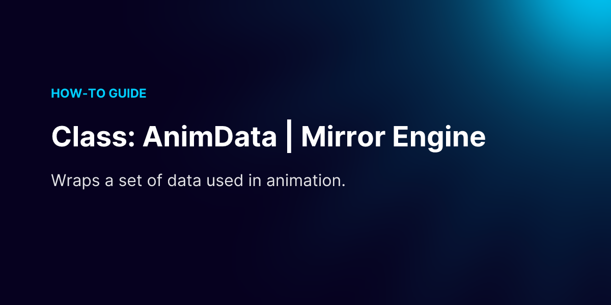 Class: AnimData | Mirror Engine