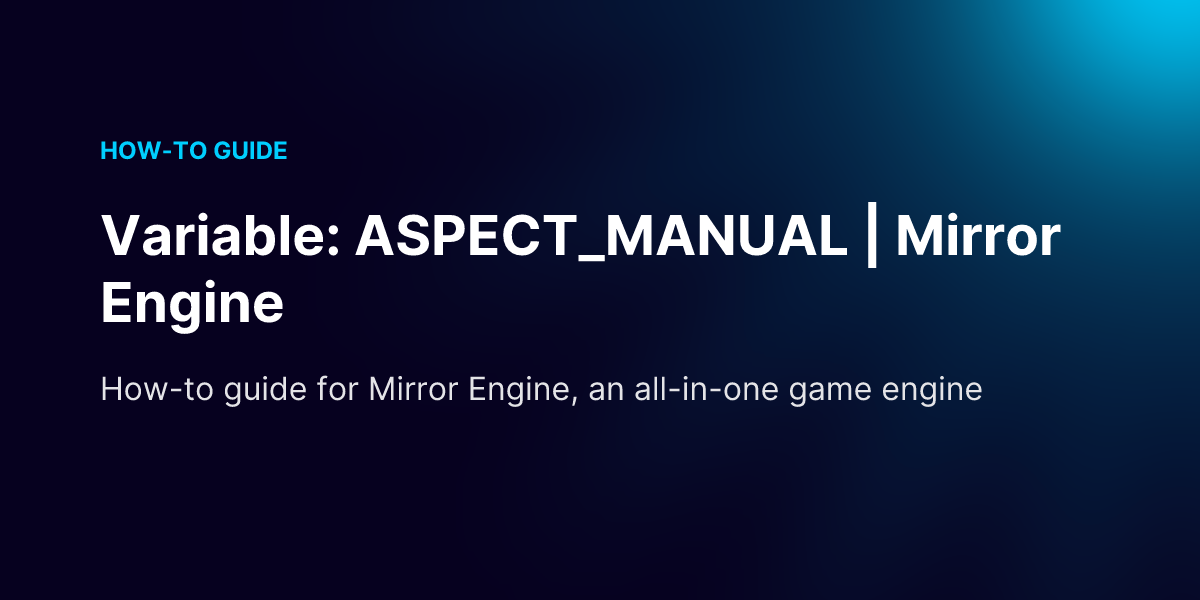 Variable: ASPECT_MANUAL | Mirror Engine