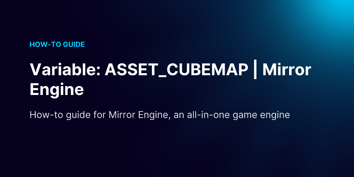 Variable: ASSET_CUBEMAP | Mirror Engine