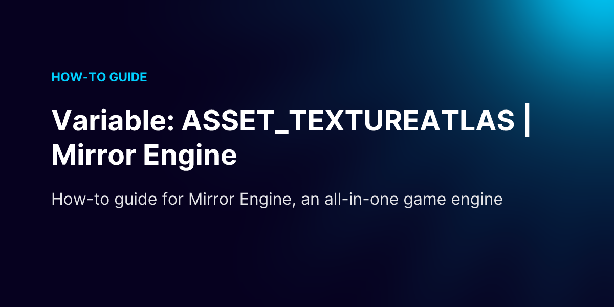 Variable: ASSET_TEXTUREATLAS | Mirror Engine