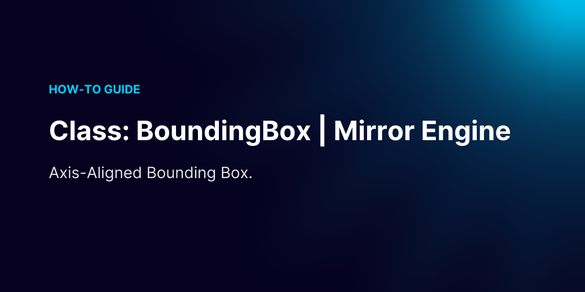 Class: BoundingBox | Mirror Engine