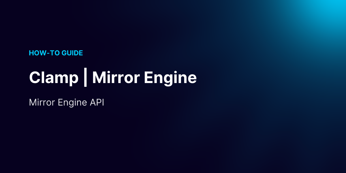 Clamp | Mirror Engine