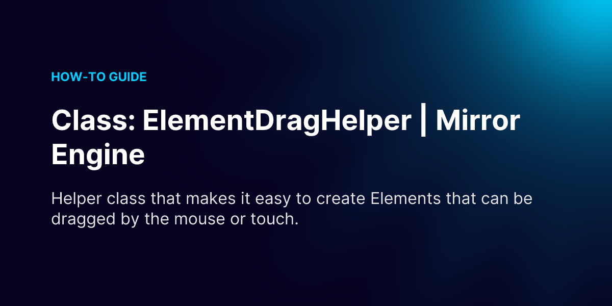 Class: ElementDragHelper | Mirror Engine