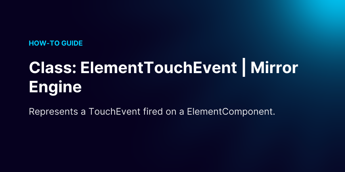 Class: ElementTouchEvent | Mirror Engine
