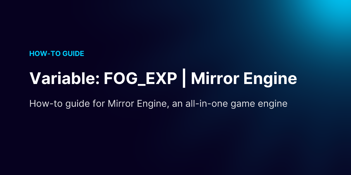 Variable: FOG_EXP | Mirror Engine