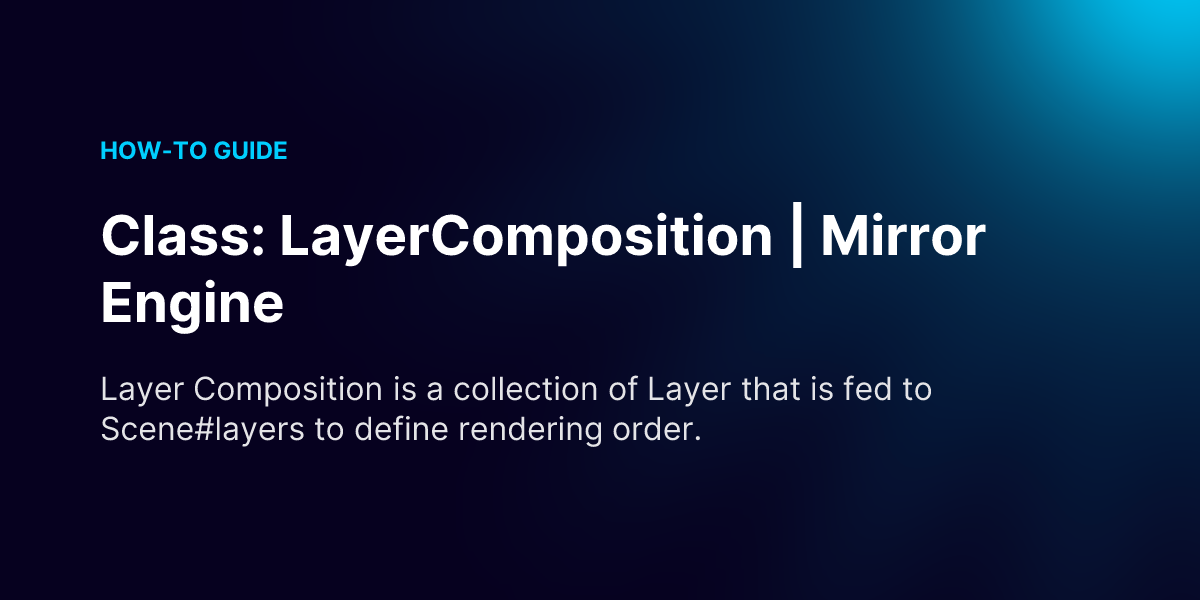 Class: LayerComposition | Mirror Engine