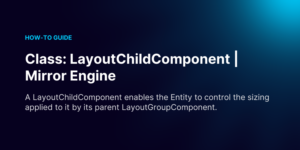 Class: LayoutChildComponent | Mirror Engine