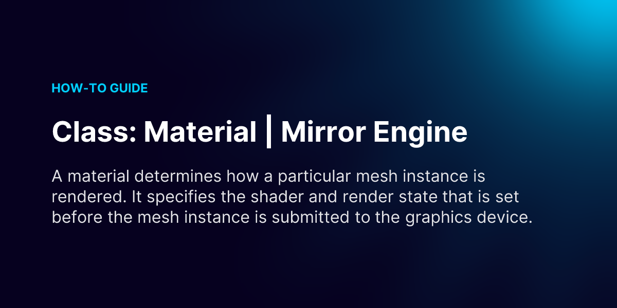 Material Mirror Code Class: Material | Mirror Engine