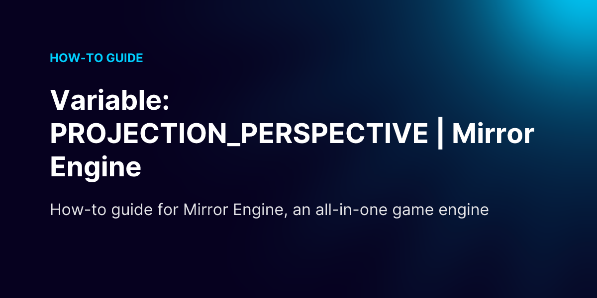 Variable: PROJECTION_PERSPECTIVE | Mirror Engine