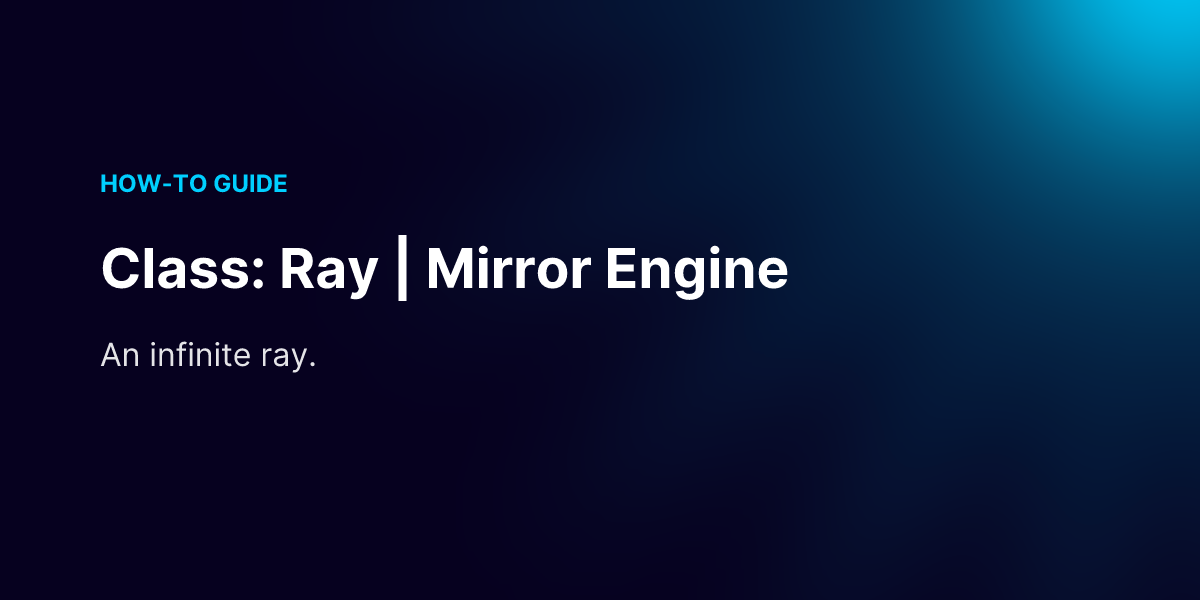 Class: Ray | Mirror Engine