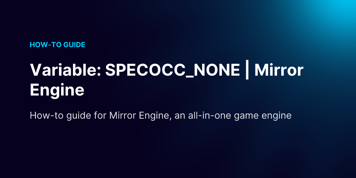 Variable: SPECOCC_NONE | Mirror Engine