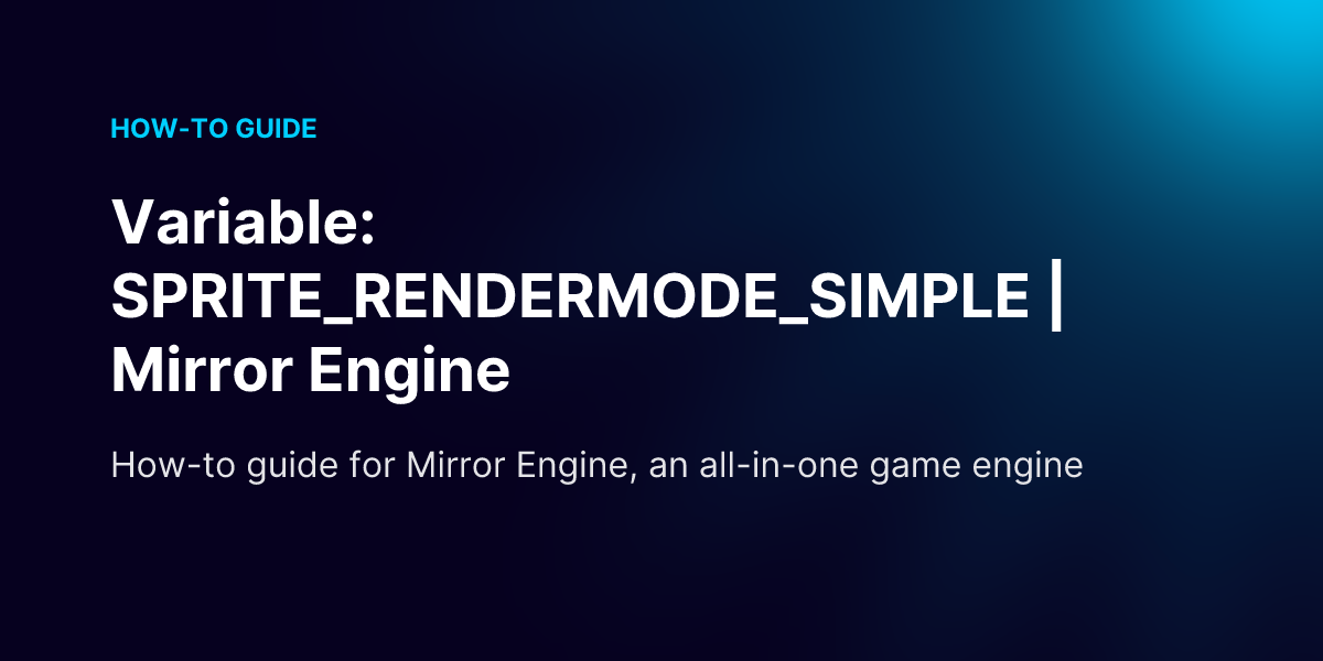 Variable: SPRITE_RENDERMODE_SIMPLE | Mirror Engine