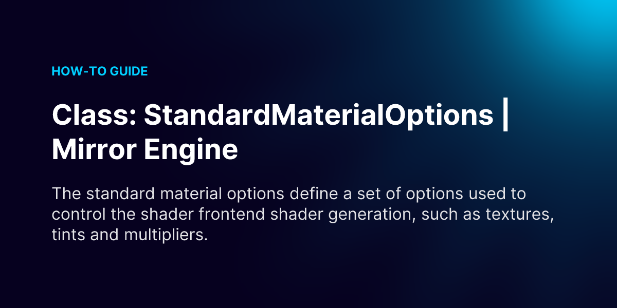 Class: StandardMaterialOptions | Mirror Engine