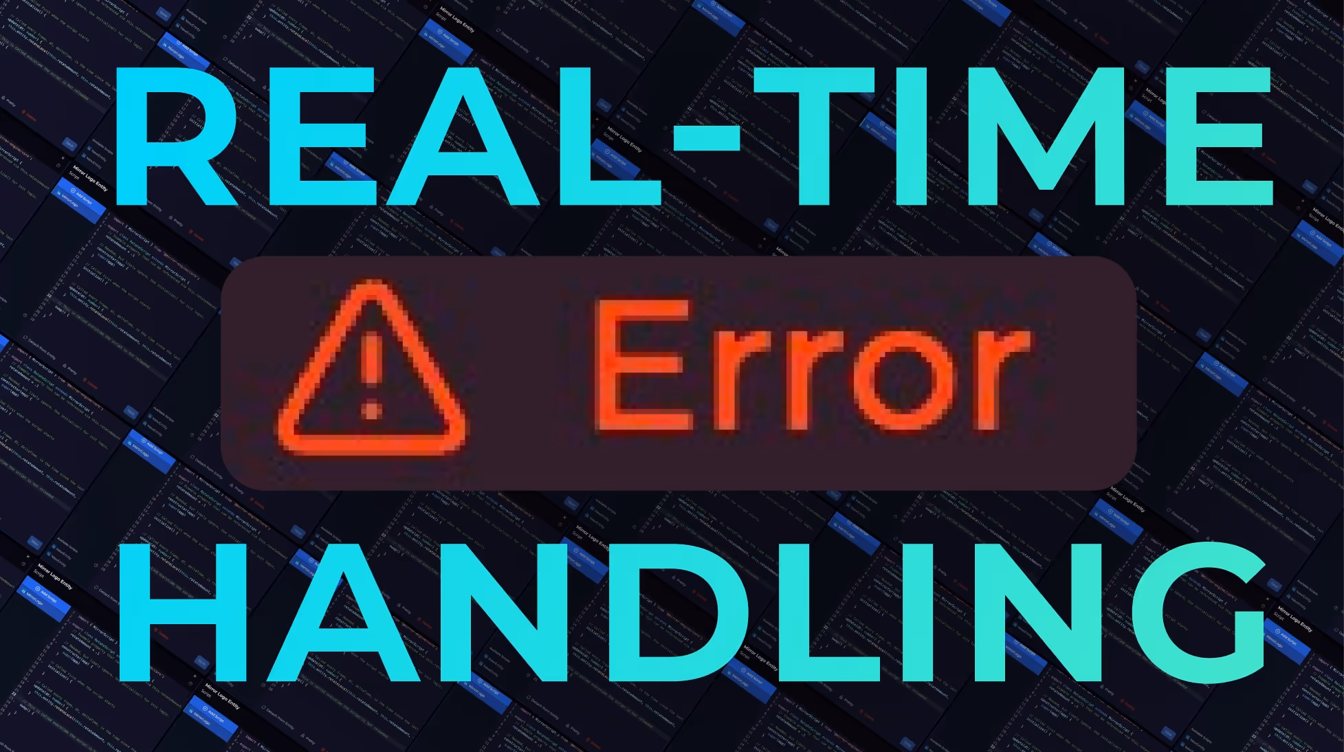 Real-time error handling in Mirror Engine