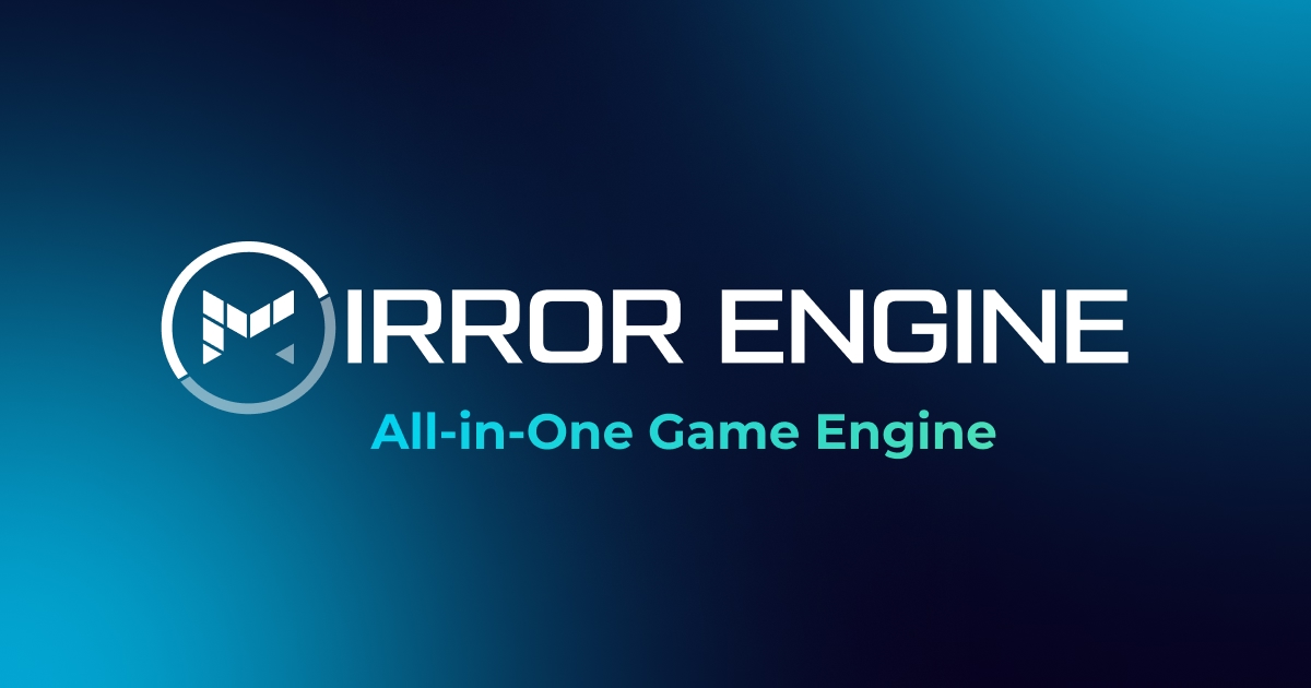 Introducing Mirror Engine
